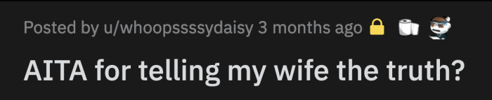 For two weeks, OP's assistant kept a daily log of his wife's activities, which he reported to OP