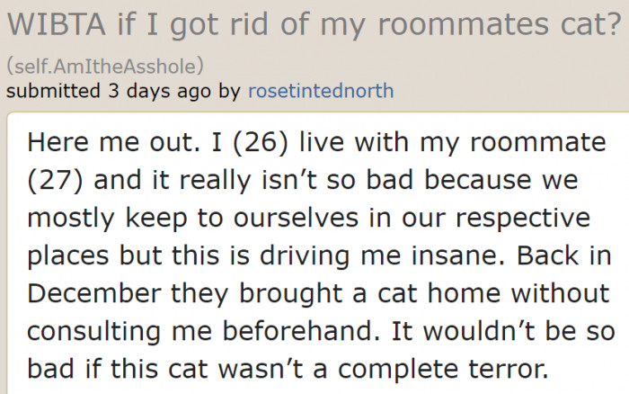 The OP didn't have problems at home at first until the roommate brought a cat without anyone's permission.