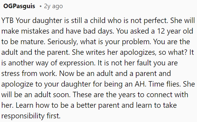 OP should apologize for his behavior, connect with his daughter, and take responsibility as an adult and parent.