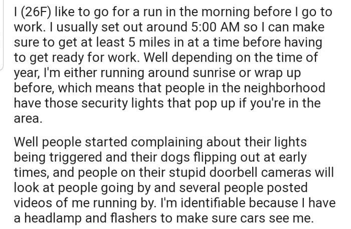 OP's early morning runs have been disturbing people in the neighborhood