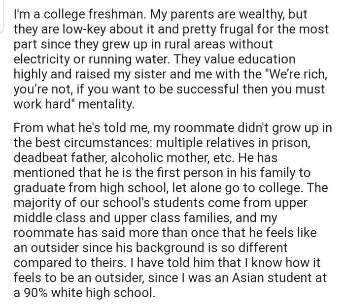 OP comes from an affluent family and found himself sharing an apartment with a roommate from a troubled background. However, they both connected from the first day.