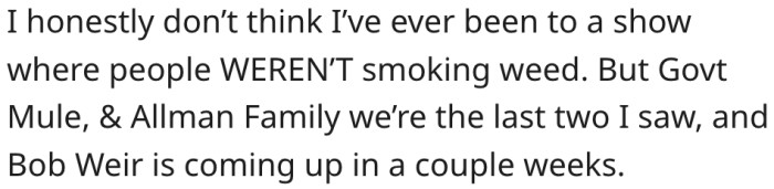 16. Smoking is common at concerts.