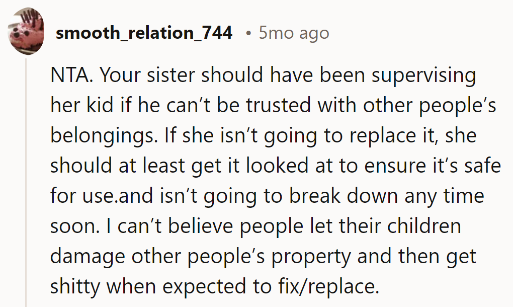 NTA. Her kid breaks it, she freaks. Supervision or compensation: the aunt's dilemma.