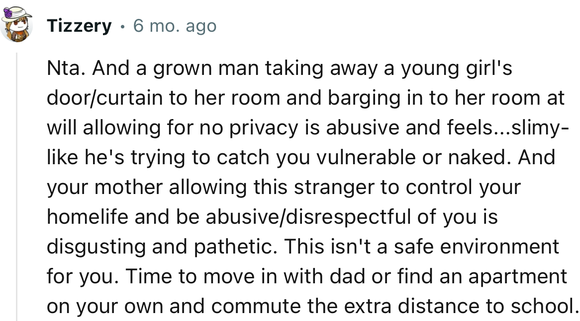 “This isn't a safe environment for you. Time to move in with Dad or find an apartment on your own.”