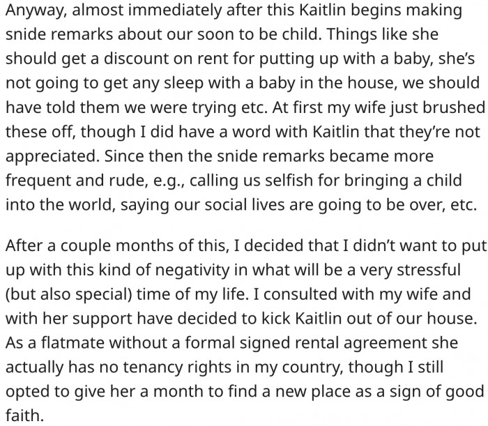 She kept making rude remarks at them.