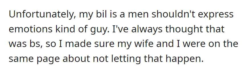 His brother-in-law avoids showing emotions, but he and his wife stand united against conforming to such beliefs.