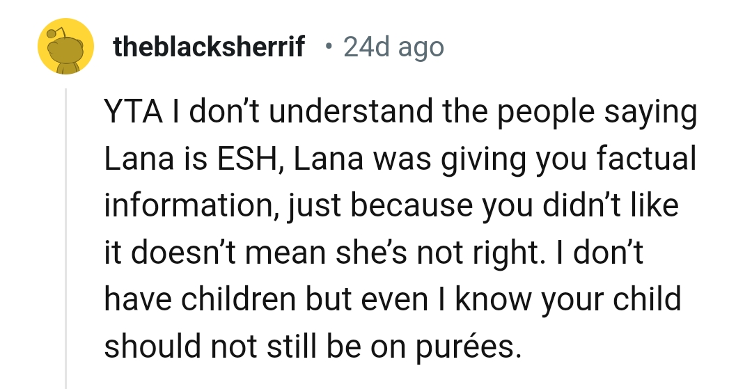 Lana was only giving the OP factual information, yet she snapped at her