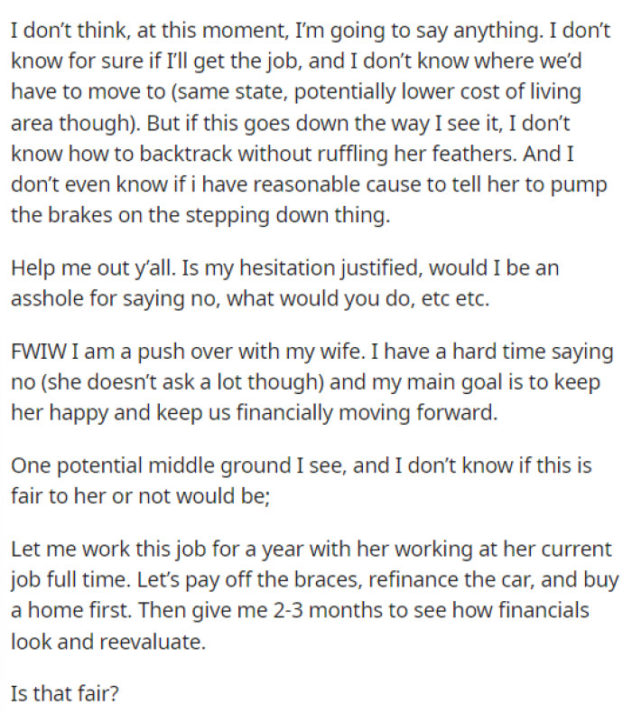OP mentions that he isn't ready to say anything yet and explains that he's also a bit of a pushover when it comes to his wife.