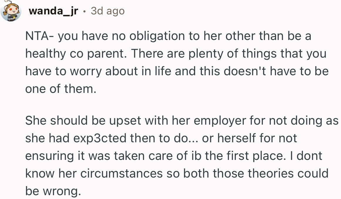 “NTA - You Have No Obligation to Her Other Than to Be a Healthy Co-Parent.”