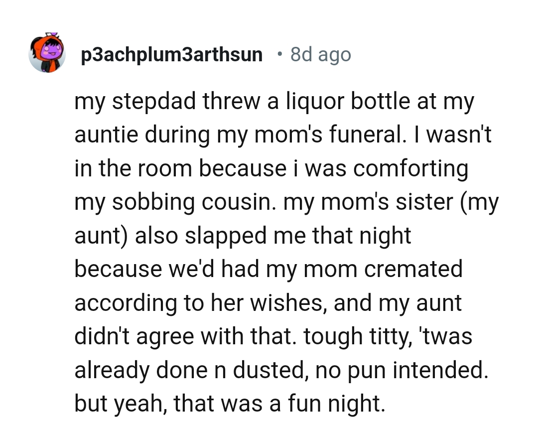 21. Having someone cremated as they wished