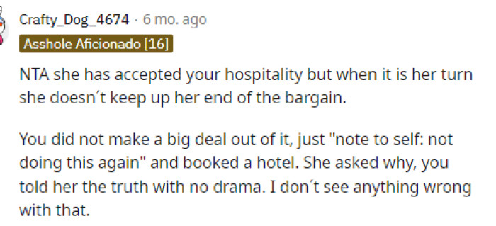 She can clearly see how OP treats her when she comes over, so it's odd that she's not reciprocating the gestures to her friend to make her comfortable.