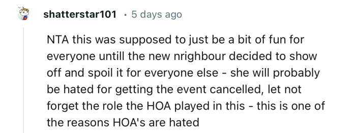 “NTA this was supposed to just be a bit of fun for everyone until the new neighbor decided to show off and spoil it for everyone else.”