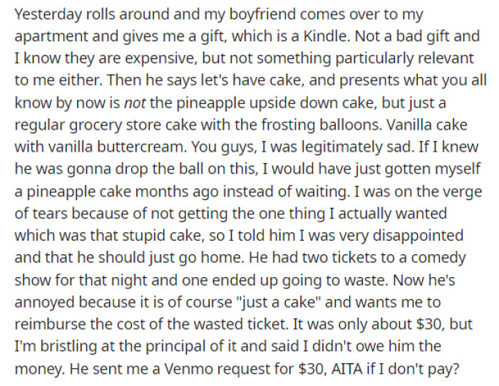 She states that her birthday rolls around, and he didn't even get her the cake she wanted; instead, he brought her a different cake.