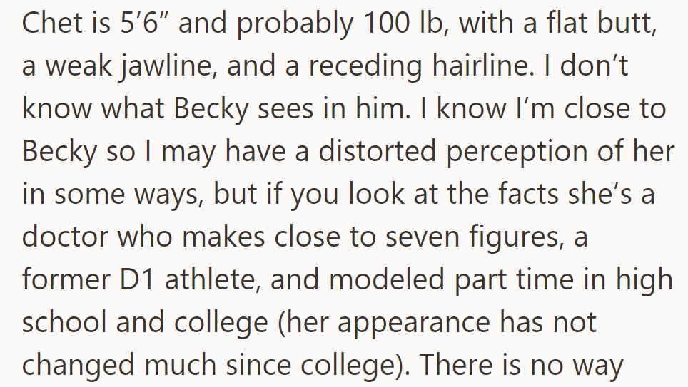 Chet's looks puzzle her about Becky's attraction, but Becky's achievements hint that she deserves better.