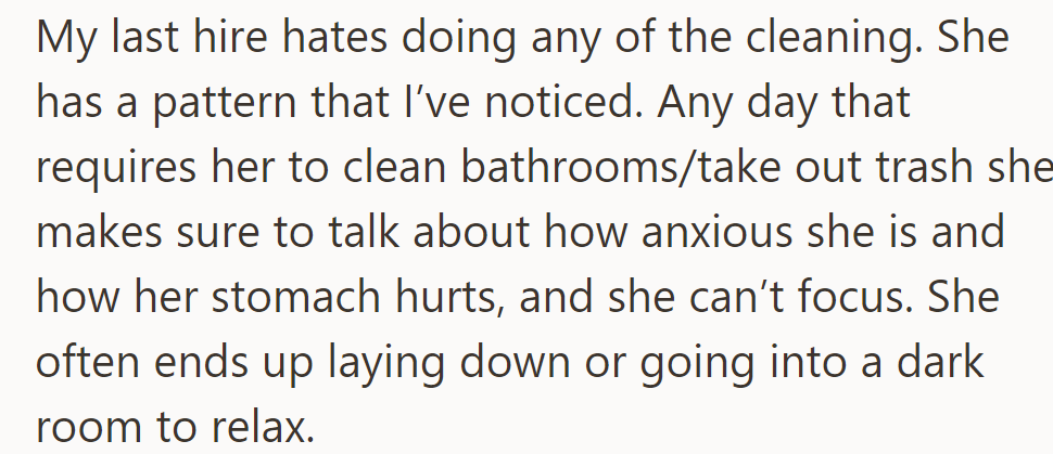The latest hire avoids cleaning duties, claiming anxiety and stomach issues, often retreating to relax instead.