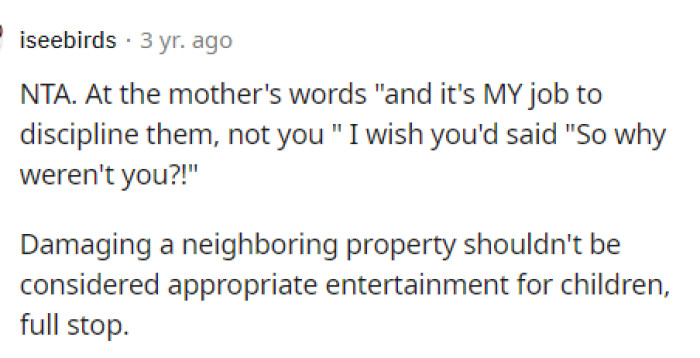 The mother should have been on top of it and either done something after she found out or been there so the kids couldn't throw fruit.