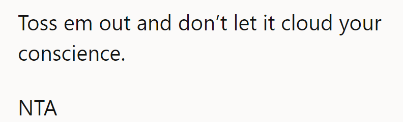 They should toss them out—don’t let guilt cloud judgment. NTA!