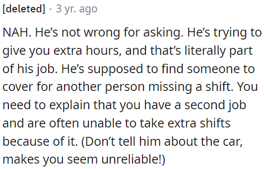 It's the manager's job to find someone to cover shifts, including giving extra hours.
