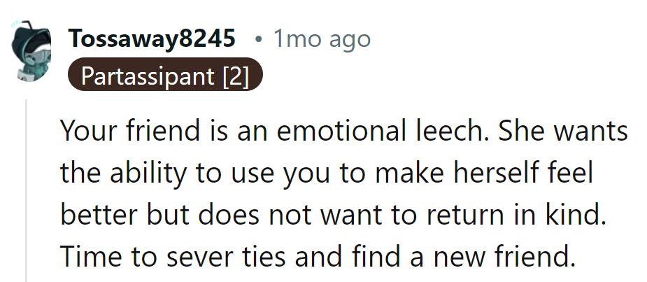 Ditch the emotional leech and upgrade the friend squad for some genuine support.