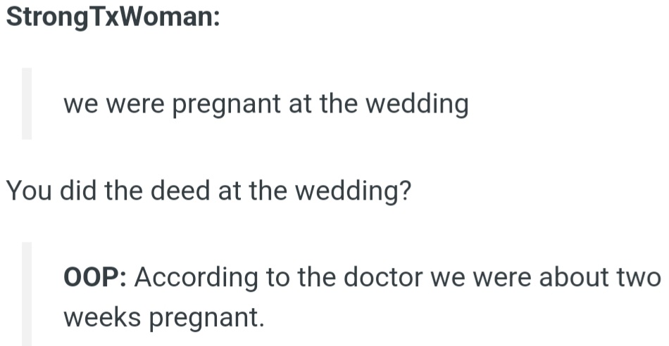 StrongTxWoman Asked OP If They Had Conceived at the Wedding; OP's Reply Was Yes, That the Doctor Confirmed They Were About Two Weeks Pregnant.
