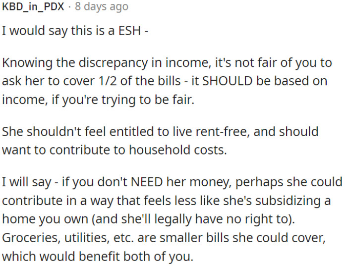 She shouldn't expect to live rent-free but should contribute.