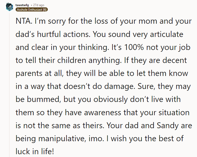 If they are decent parents at all, they will be able to let them know in a way that doesn’t do damage.
