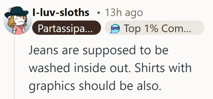 If jeans and graphic tees belong inside out in the wash, a few of those shirts might already be exactly where they should be.