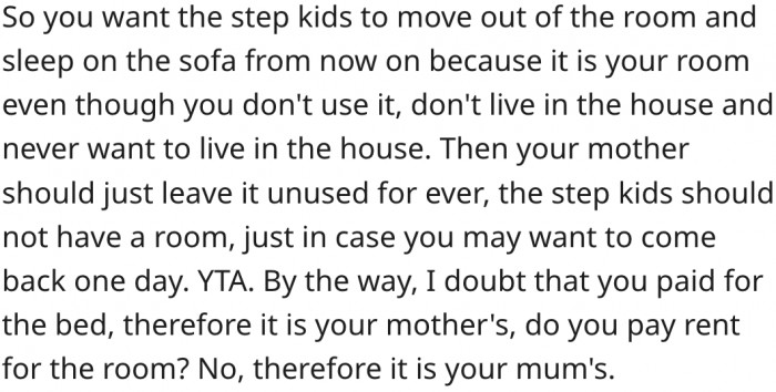 19. She's an a-hole for expecting her mom to drive her stepkids out of the room.