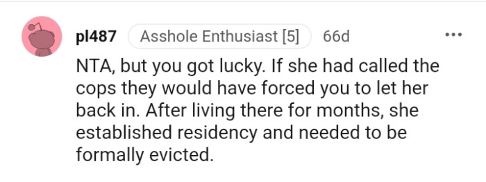 The OP's friend established residency and needed to be formally evicted.