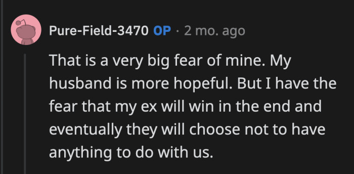 OP fears that her children will one day decide to cut ties with her. Nevertheless, she will persist and work with them.
