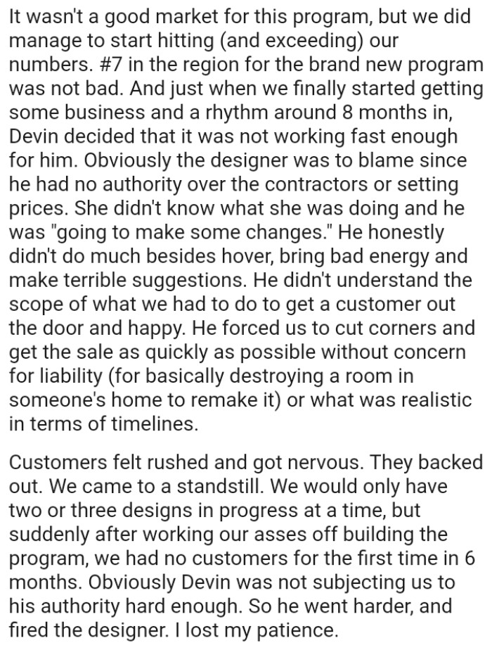 He didn't understand the scope of what we had to do to get a customer out the door and satisfied