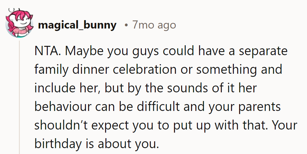 Dinner sans drama? Count OP in. It's her day, not the 'Tantrum Olympics'.