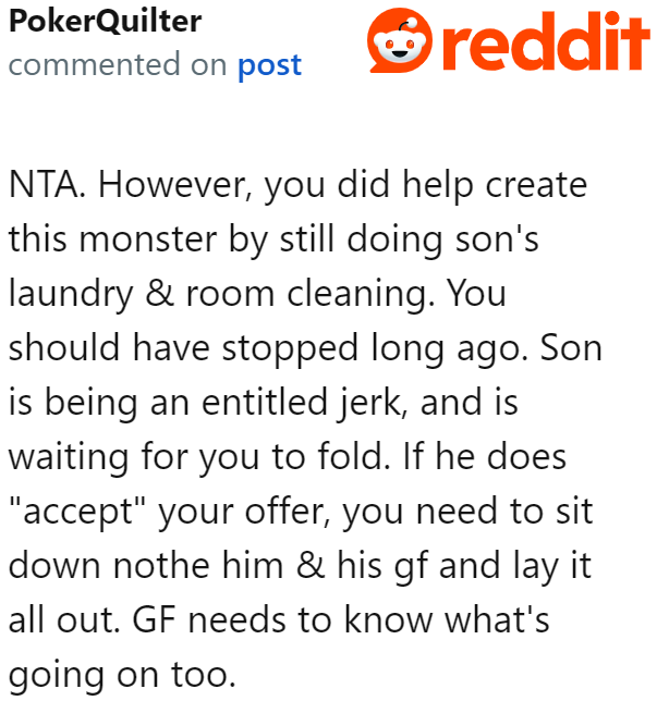 While the OP is indeed right for charging rent, she is also at fault for her son turning out to be this entitled.