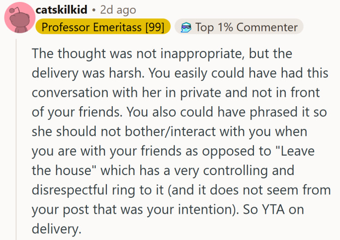 They pointed out that a private, gentler conversation could have spared everyone the sting, especially since the intent didn’t seem malicious.