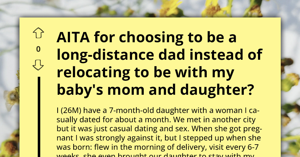 Man Chooses Long Distance Fatherhood Instead Of Moving To Be With Baby’s Mom And Daughter, His Reasoning Is Strange