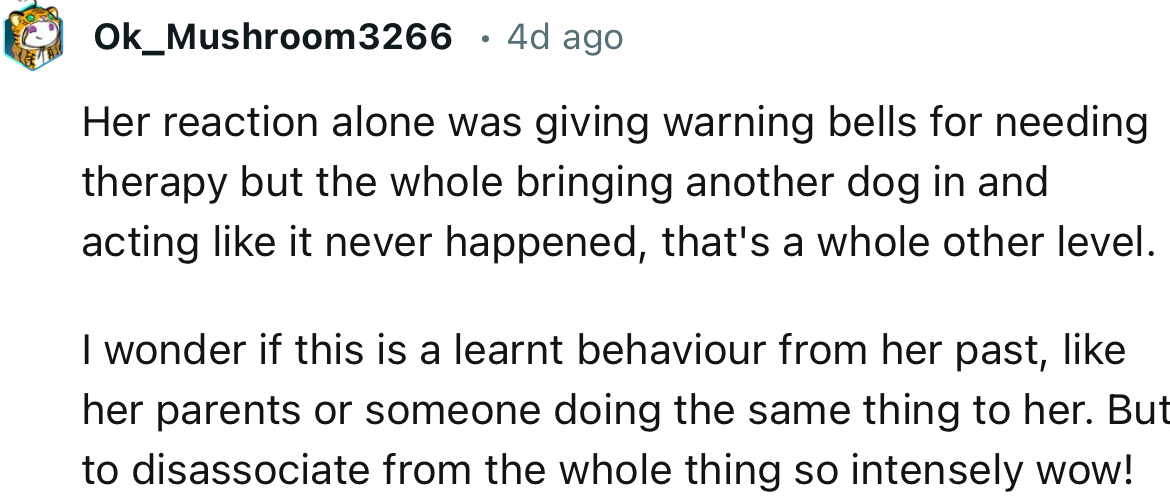 “I wonder if this is a learnt behavior from her past, like her parents or someone doing the same thing to her.”