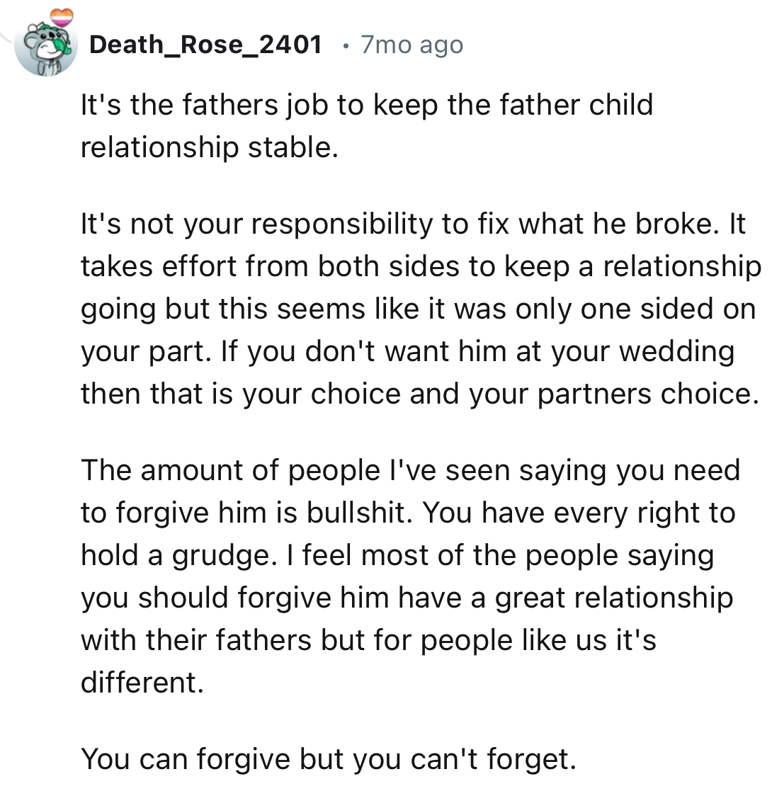 “It's the father's job to keep the father-child relationship stable. It's not your responsibility to fix what he broke.”