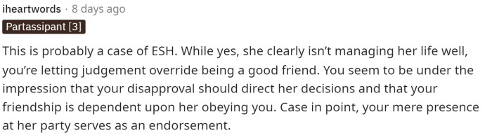 It seems that many people are saying that everyone sucks here and that her friend could probably use her support.