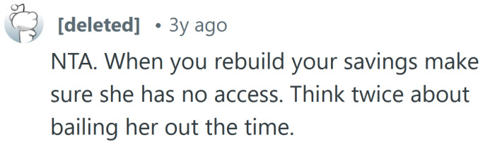 Don't let your mom have access to your money in future.