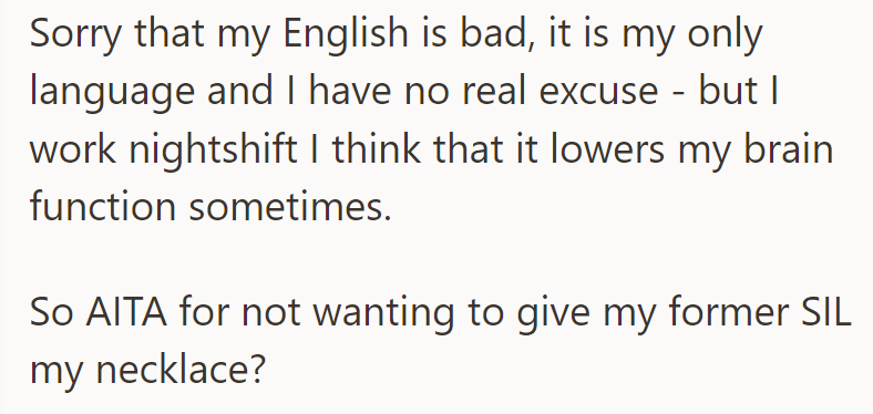 Does working night shifts lower her brain function? Is she wrong for not wanting to give her necklace to her former SIL?