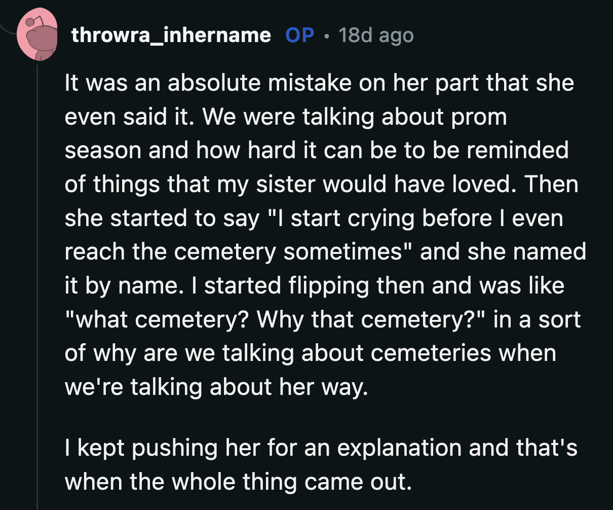 OP's heartbreaking question was whether their mother would have admitted to what she did if OP had not caught an odd detail from her story.