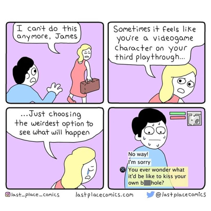 Decision-making games are my favorite for making choices I would never really make in real life.