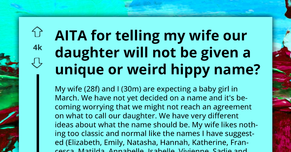 Couple Grapples With Naming Their Future Daughter, Husband Rejects Unconventional or Hippie-Inspired Names