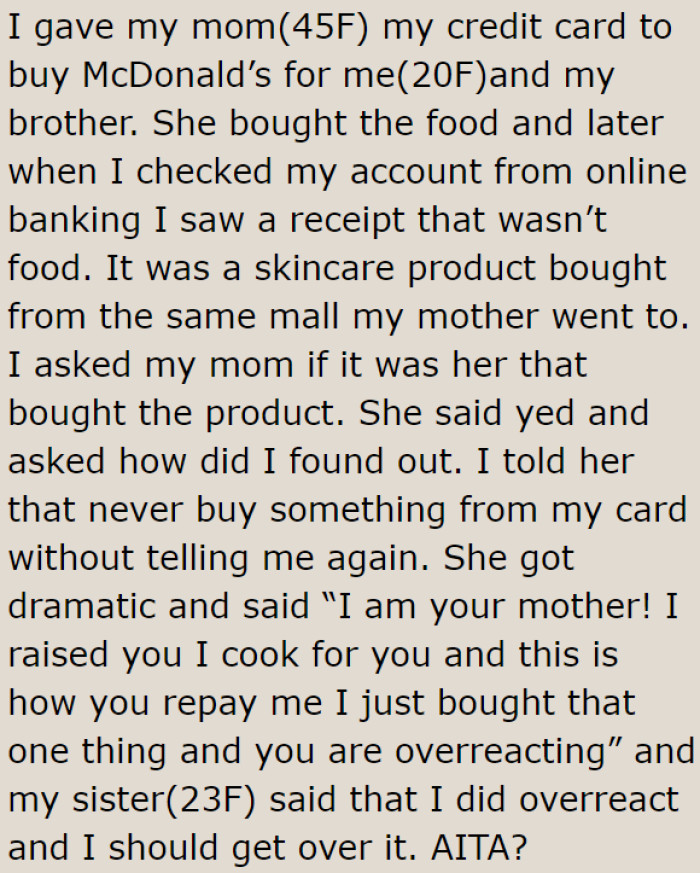 She discovered that her credit card had a purchase she didn't make and found out that her mom bought an item without telling her.