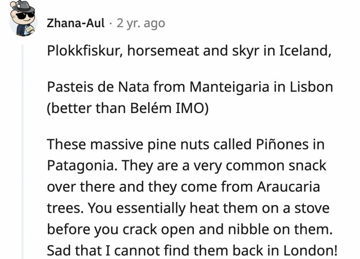 6. Willing to try anything at least once and definitely intrigued by the Pasteis de Nata and Piñones