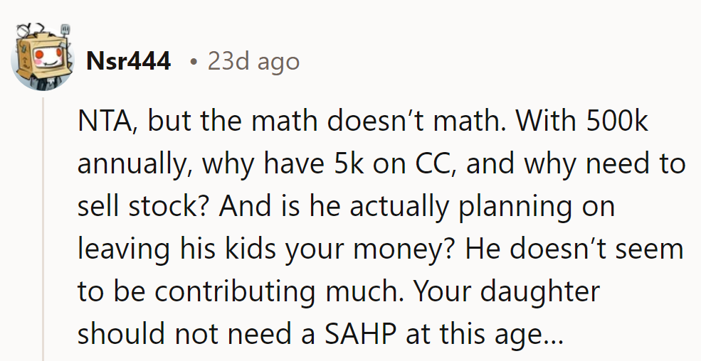 NTA, but with a $500K income, why $5K credit card debt or selling stock? Where's his contribution?