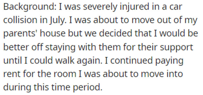 OP was in a severe car accident and they decided to stay with their parents while recovering