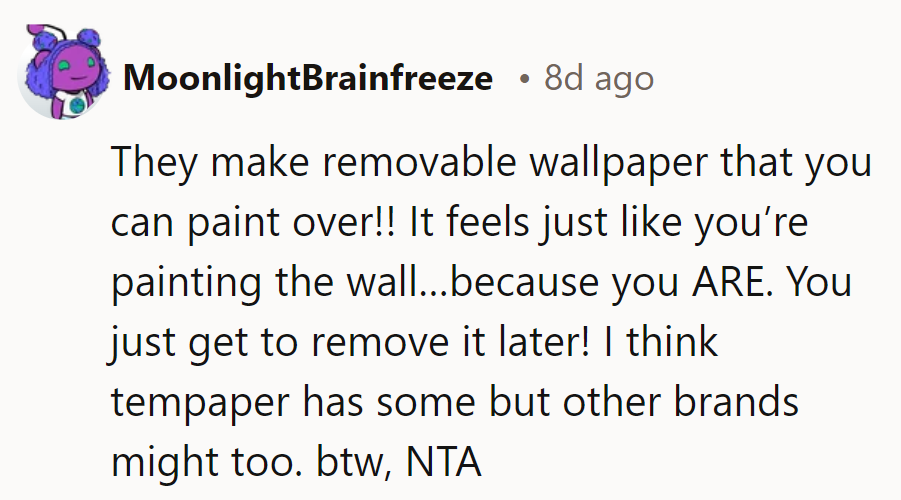 Painting without the permanence? Try removable wallpaper—it’s art with an exit strategy!