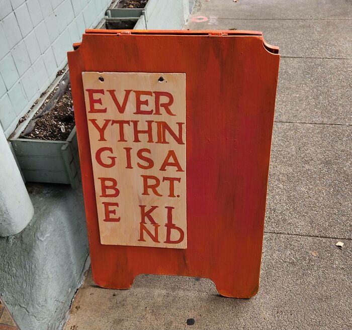 41. Everything Is Art. Be Kind.