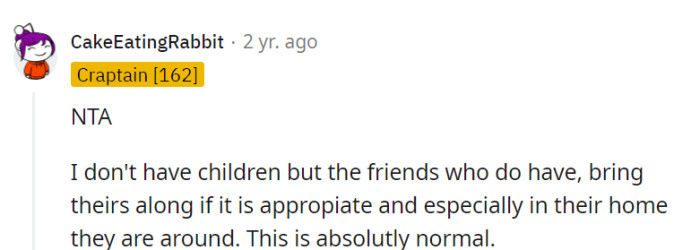 It's perfectly normal for parents to have their children around, especially in their own homes. No need to overcomplicate it.